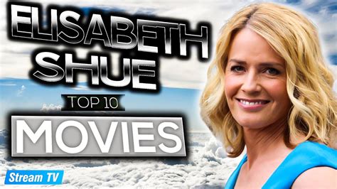 Elisabeth Shue Filmography and Movies